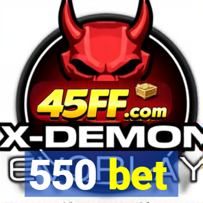550 bet